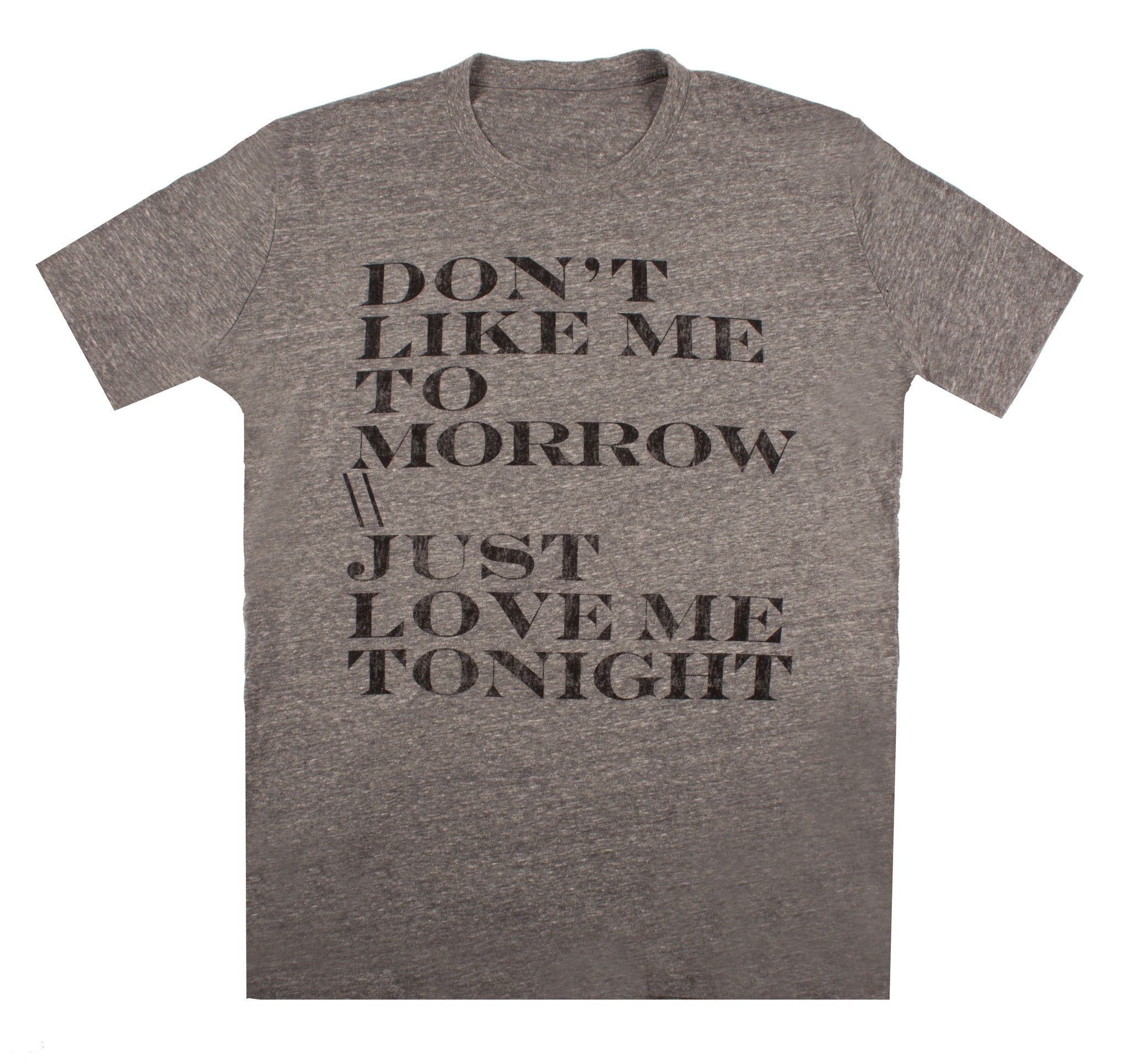 DON'T LIKE ME TOMORROW